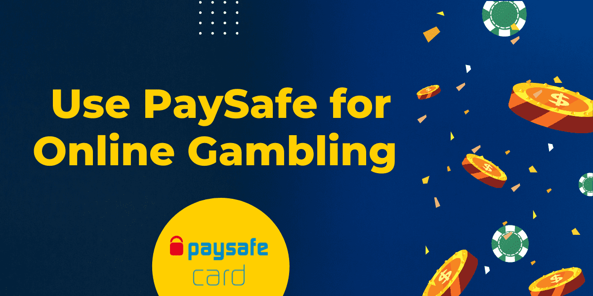 use PaySafe for online gambling