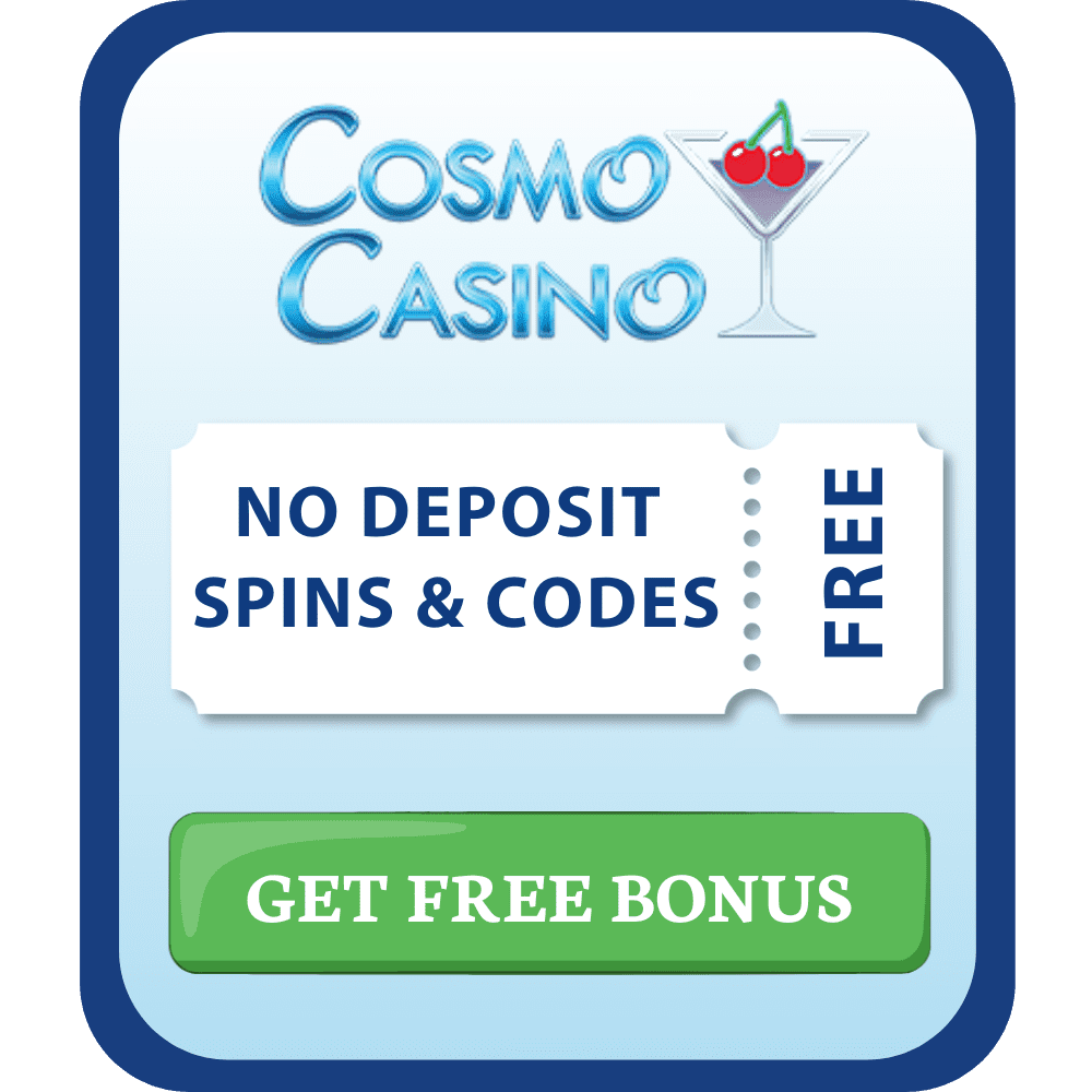 Cosmo Casino no deposit bonuses