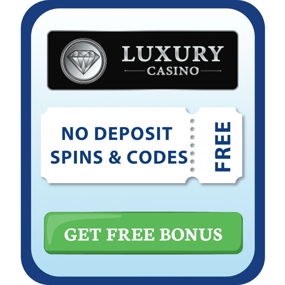 Luxury Casino no deposit bonuses