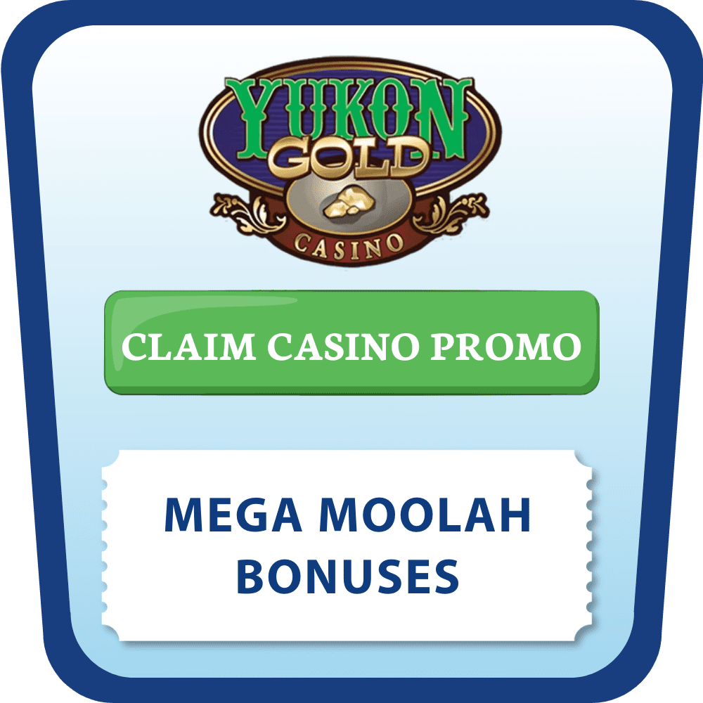 Yukon Gold Casino Mega Moolah Bonuses