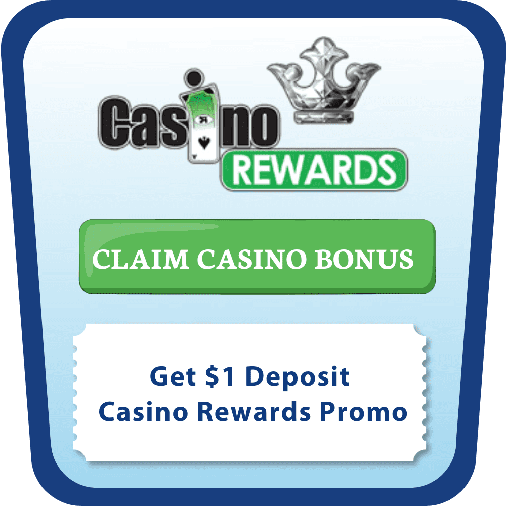 Casino Rewards $1 deposit bonus offers